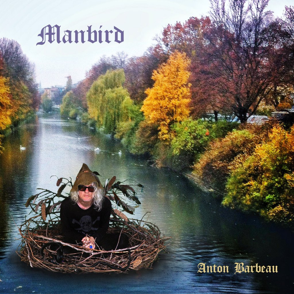 Album review: Anton Barbeau –&nbsp;Manbird
