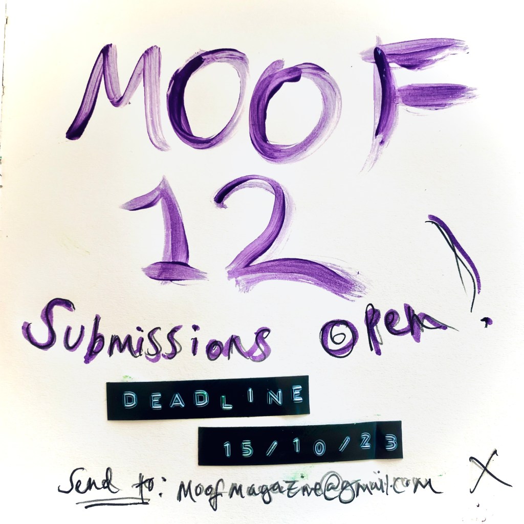 Submissions for MOOF issue 12 now&nbsp;open!